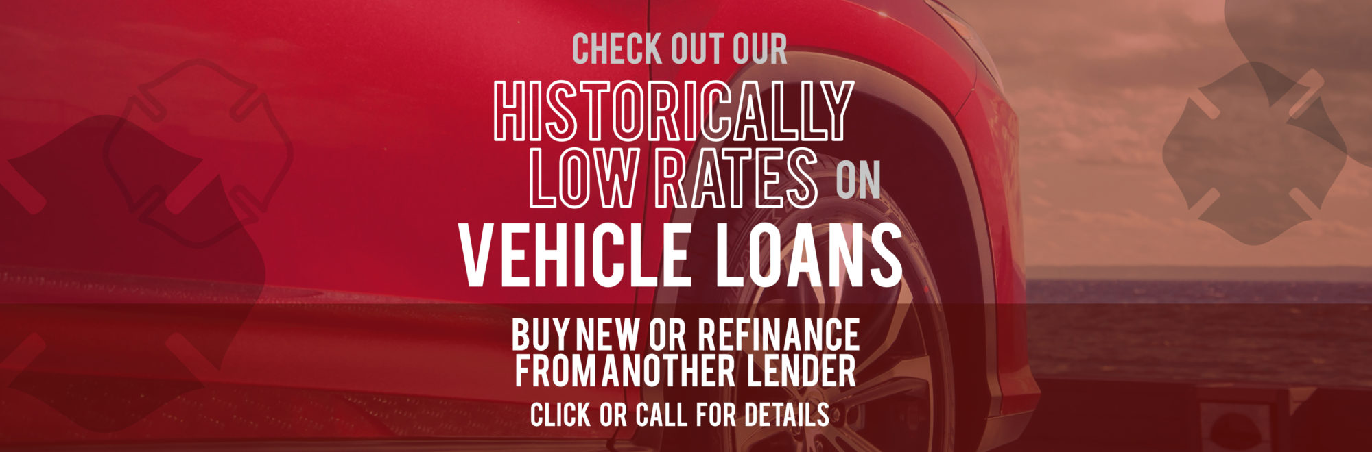 Check Out Our Historically Low Rates on Vehicle Loans